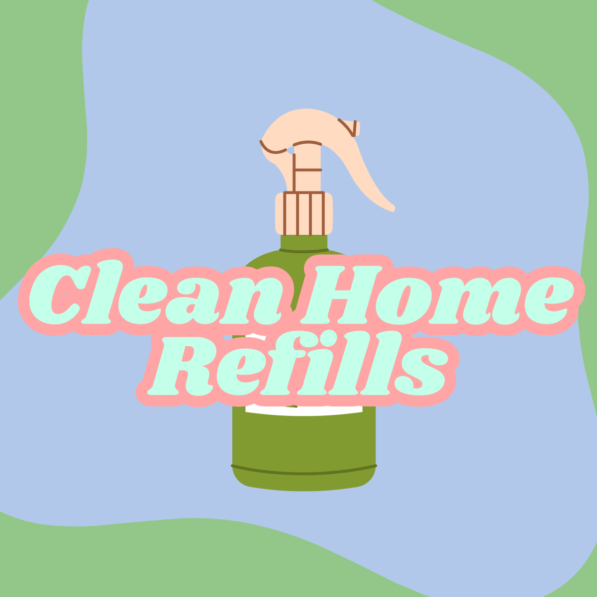 Clean Home Refills: