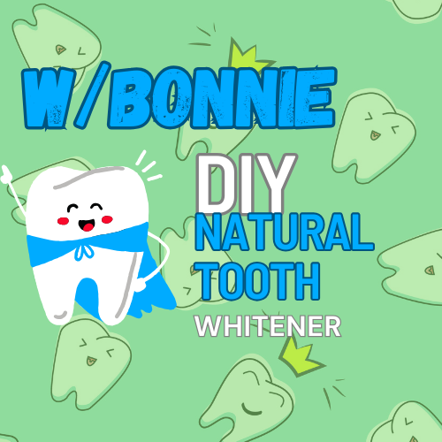 Eco Saturdays with Bonnie: Natural Tooth Whitener